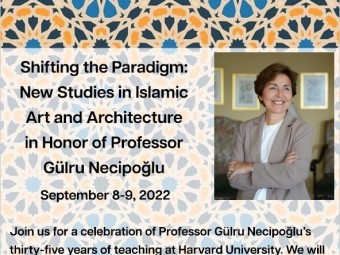 Shifting the Paradigm: New Studies in Islamic Art and Architecture  September 8-9, 2022